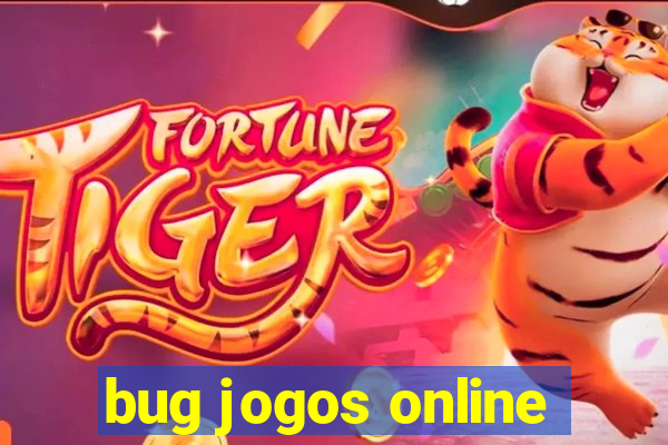 bug jogos online